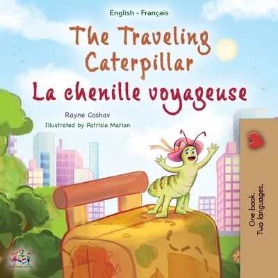 Cover for Rayne Coshav · The Traveling Caterpillar (English French Bilingual Children's Book for Kids) - English French Bilingual Collection (Paperback Book) [Large type / large print edition] (2022)