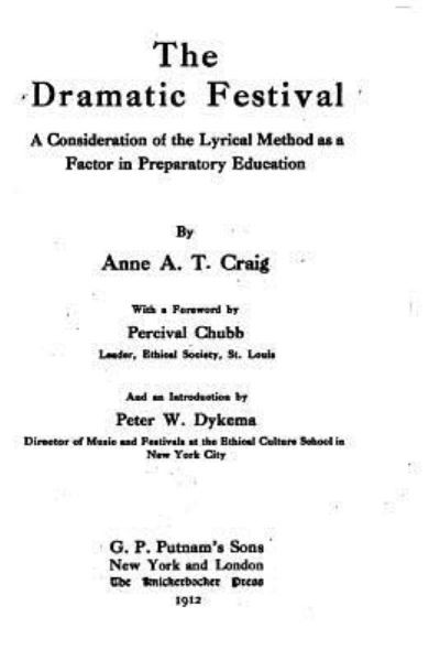 Cover for Anne A. T. Craig · The Dramatic Festival, A Consideration of the Lyrical Method as a Factor in Preparotary Education (Paperback Book) (2016)