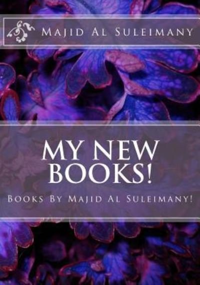 Cover for Majid Al Suleimany Mba · My New Books! (Pocketbok) (2016)