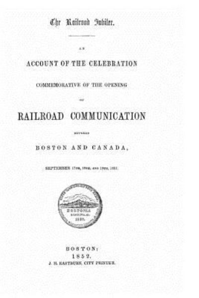 Cover for J J Eastburn · An Account of the Celebration Commemorative of the Opening of Railroad Communication Between Boston and Canada (Paperback Book) (2016)