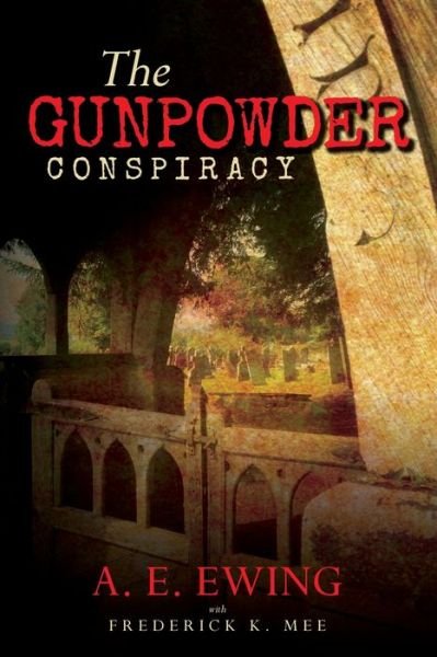 Cover for A E Ewing · The Gunpowder Conspiracy (Pocketbok) (2016)