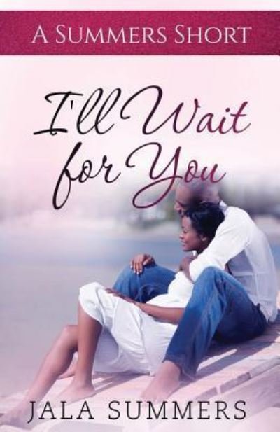 Cover for Jala Summers · I'll Wait for You (Paperback Book) (2016)