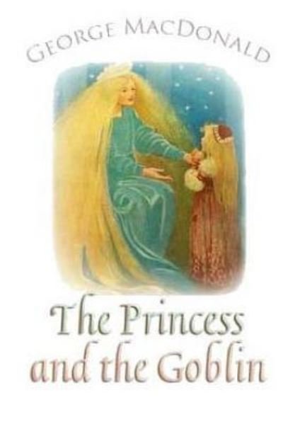 The Princess and the Goblin - George MacDonald - Bøker - Createspace Independent Publishing Platf - 9781537623719 - 16. september 2016