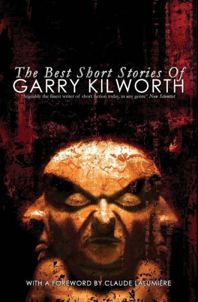 Cover for Garry Kilworth · The Best Short Stories of Garry Kilworth (Paperback Book) (2016)