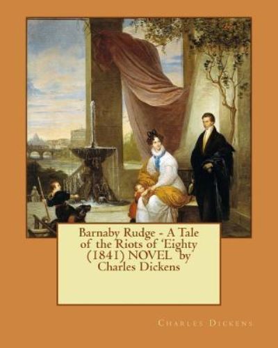 Cover for Dickens · Barnaby Rudge - A Tale of the Riots of 'Eighty (1841) NOVEL by Charles Dickens (Paperback Book) (2017)