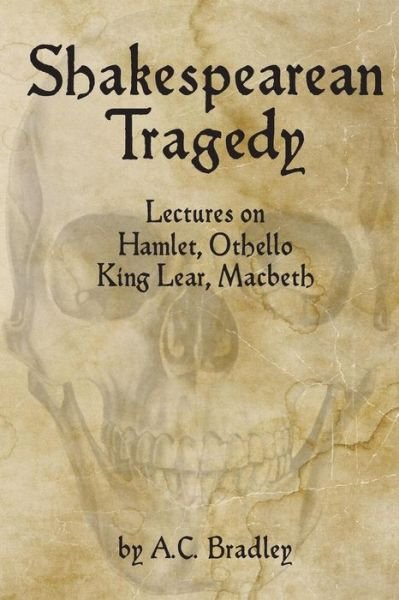 Cover for A C Bradley · Shakespearean Tragedy (Pocketbok) (2017)