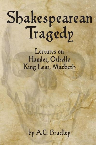 Cover for A C Bradley · Shakespearean Tragedy (Taschenbuch) (2017)