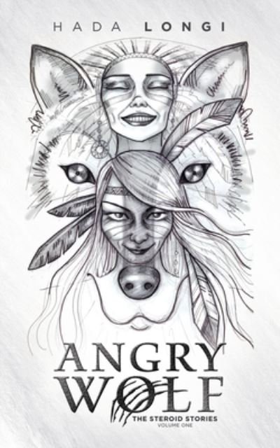 Angry Wolf - Hada Longi - Boeken - AuthorHouse - 9781546278719 - 5 augustus 2019
