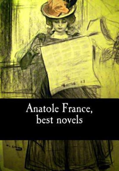 Cover for Anatole France · Anatole France, Best Novels (Paperback Book) (2017)