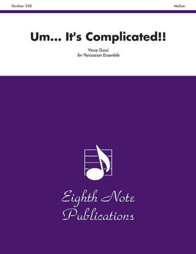 Cover for Vince Gassi · Um... It's Complicated!! (Score &amp; Parts) (Eighth Note Publications) (Paperback Book) (2009)