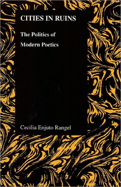 Cover for Cecilia Enjuto Rangel · Cities in Ruins: The Politics of Modern Poetics - Purdue Studies in Romance Literatures (Paperback Book) (2010)