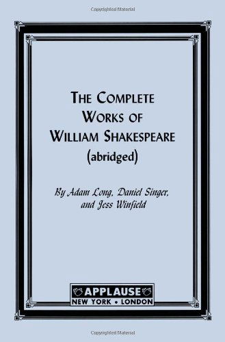 The Complete Works Of William Shakespeare - Applause Books - Adam Long - Books - Hal Leonard Corporation - 9781557832719 - June 1, 1987