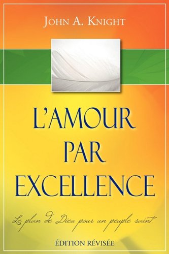 Cover for John a Knight · L'AMOUR PAR EXCELLENCE,  dition r vis e (Paperback Book) [French edition] (2011)