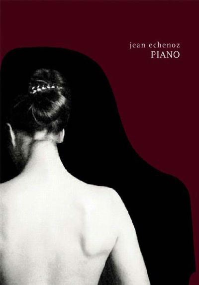 Cover for Jean Echenoz · Piano: A Novel (Hardcover Book) (2004)