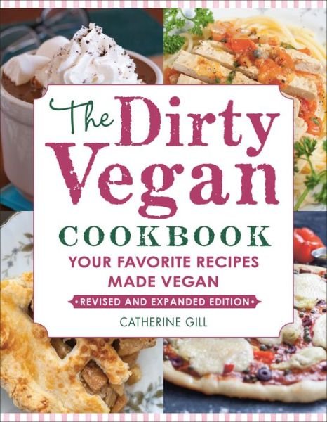 Cover for Catherine Gill · The Dirty Vegan Cookbook, Revised Edition (Taschenbuch) (2020)