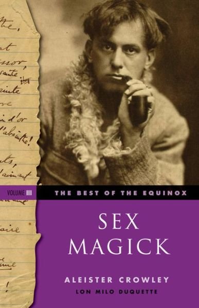 Cover for Crowley, Aleister (Aleister Crowley) · Sex Magick Best of the Equinox Volume III (Taschenbuch) (2013)