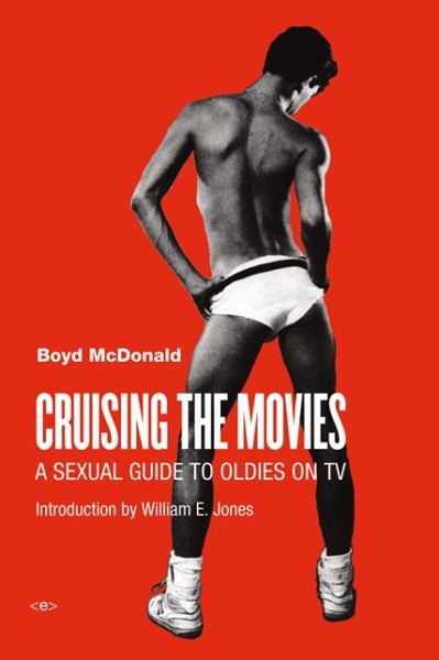 Cover for Boyd McDonald · Cruising the Movies: A Sexual Guide to Oldies on TV - Semiotext (e) / Active Agents (Paperback Book) (2015)