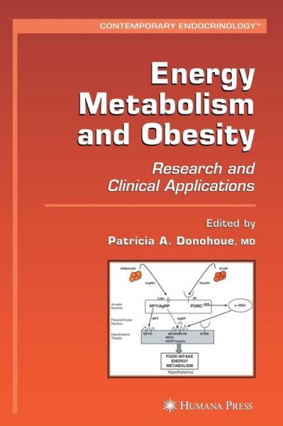 Cover for Patricia a Donohoue · Energy Metabolism and Obesity: Research and Clinical Applications - Contemporary Endocrinology (Inbunden Bok) [2008 edition] (2007)