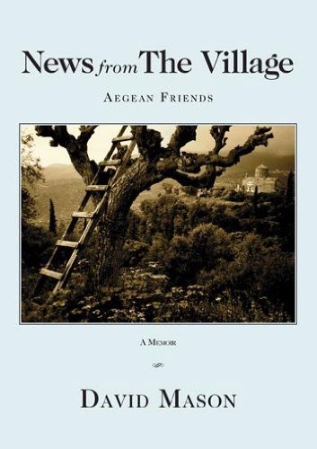 Cover for David Mason · News from the Village: Aegean Friends: Aegean Friends (Paperback Book) (2010)