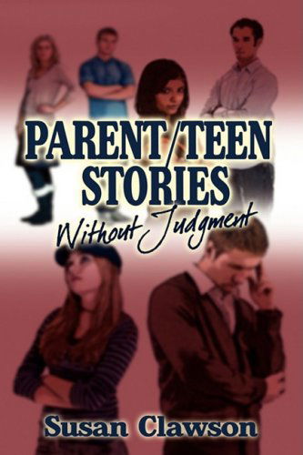 Cover for Susan Clawson · Parent / Teen Stories (Hardcover Book) (2009)