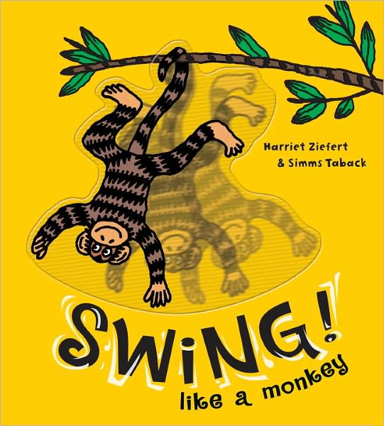 Cover for Harriet Ziefert · Swing Like a Monkey! (Board book) (2011)