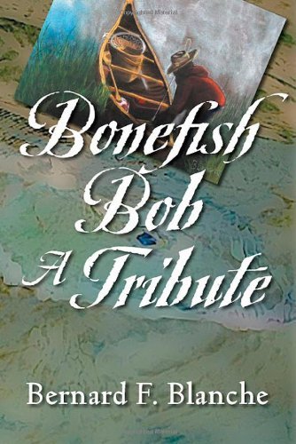 Cover for Bernard F. Blanche · Bonefish Bob: a Tribute (Paperback Book) (2011)