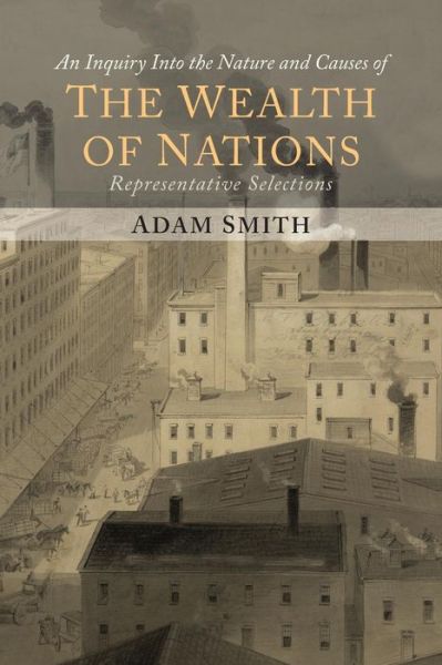 The Wealth of Nations (Representative Selections) - Adam Smith - Books - Martino Fine Books - 9781614278719 - September 2, 2015