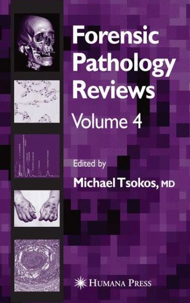 Forensic Pathology Reviews Vol 4 - Forensic Pathology Reviews - Springer - Books - Humana Press Inc. - 9781617376719 - November 19, 2010