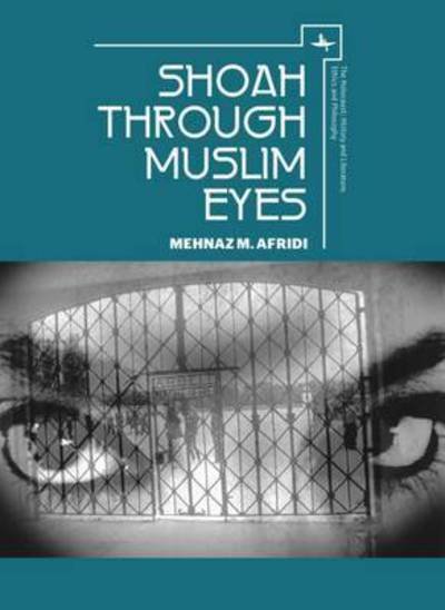 Cover for Mehnaz M. Afridi · Shoah Through Muslim Eyes - Holocaust: History and Literature, Ethics and Philosophy (Paperback Book) (2017)