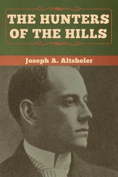 Cover for Joseph a Altsheler · The Hunters of the Hills (Pocketbok) (2020)