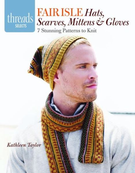 Cover for K Taylor · Fair Isle Hats, Scarves, Mittens and Gloves (Pocketbok) (2012)