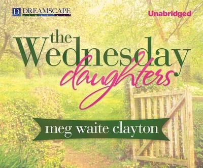 Cover for Meg Waite Clayton · The Wednesday Daughters (Audiobook (CD)) [Unabridged edition] (2013)
