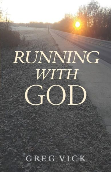 Cover for Greg Vick · Running with God (Book) (2020)