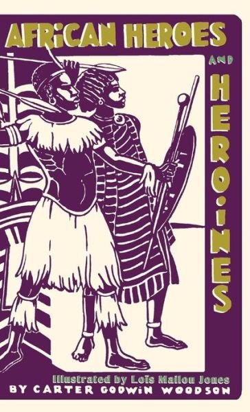 Cover for Carter Godwin Woodson · African Heroes and Heroines (Gebundenes Buch) (2015)
