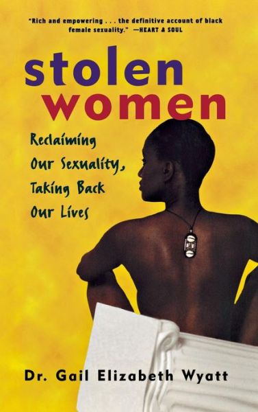 Cover for Gail Wyatt · Stolen Women: Reclaiming Our Sexuality, Taking Back Our Lives (Hardcover Book) (1998)