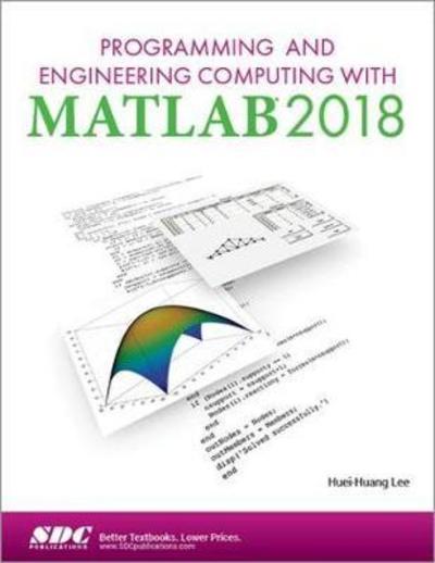 Cover for Huei-Huang Lee · Programming and Engineering Computing with MATLAB 2018 (Paperback Book) (2018)