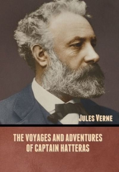 Cover for Jules Verne · The Voyages and Adventures of Captain Hatteras (Hardcover Book) (2020)