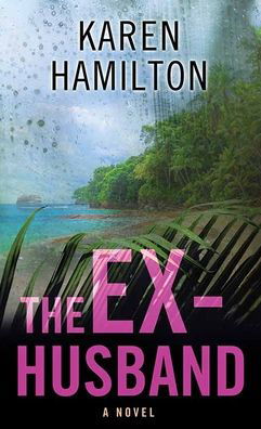 Cover for Karen Hamilton · The Ex-Husband (Hardcover Book) (2022)