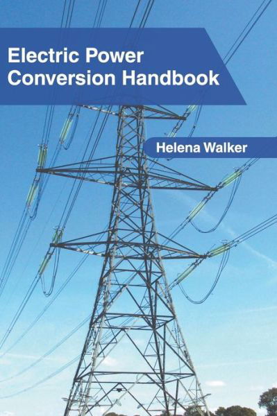 Cover for Helena Walker · Electric Power Conversion Handbook (Hardcover Book) (2022)