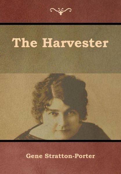 Cover for Gene Stratton-Porter · The Harvester (Hardcover Book) (2019)