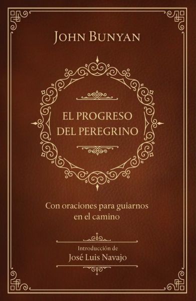 Cover for John Bunyan · El Progreso Del Peregrino: Con Oraciones Para Guiarnos En El Camino / The Pilgri (Bok) (2024)