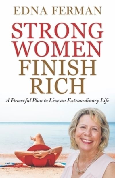 Cover for Edna Ferman · Strong Women Finish Rich: A Powerful Plan To Live An Extraordinary Life (Taschenbuch) (2020)