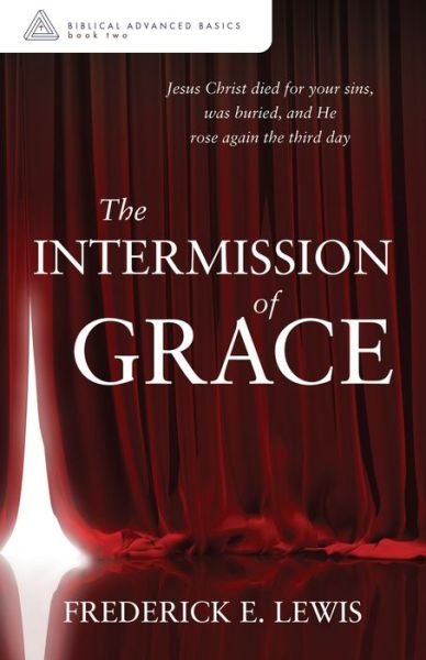 Frederick E Lewis · The Intermission of Grace (Paperback Book) (2021)