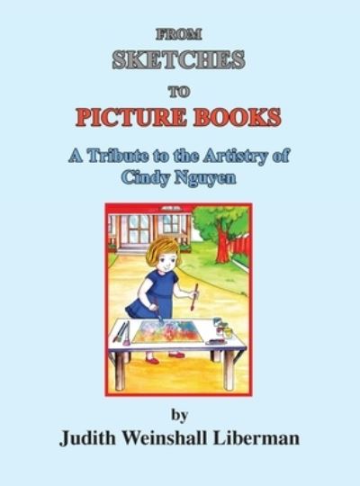 From Sketches to Picture Books - Judith Weinshall Liberman - Livros - Judith Weinshall Liberman - 9781648264719 - 22 de outubro de 2020