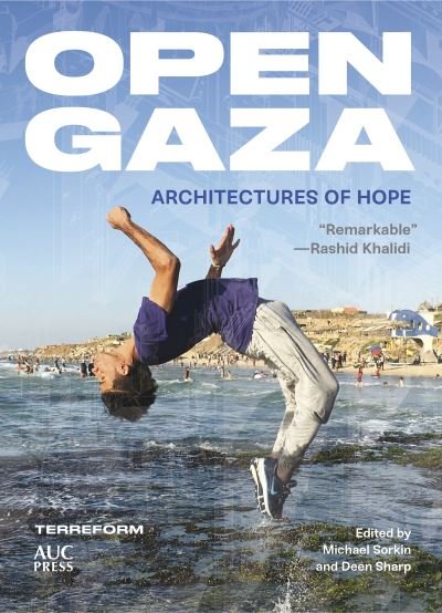 Cover for Michael Sorkin · Open Gaza: Architectures of Hope - Middle East Urban Studies (Inbunden Bok) (2021)