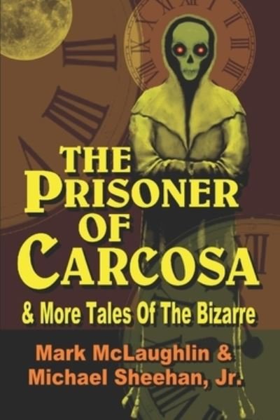 Cover for Sheehan, Michael, Jr · The Prisoner Of Carcosa &amp; More Tales Of The Bizarre (Paperback Book) (2020)