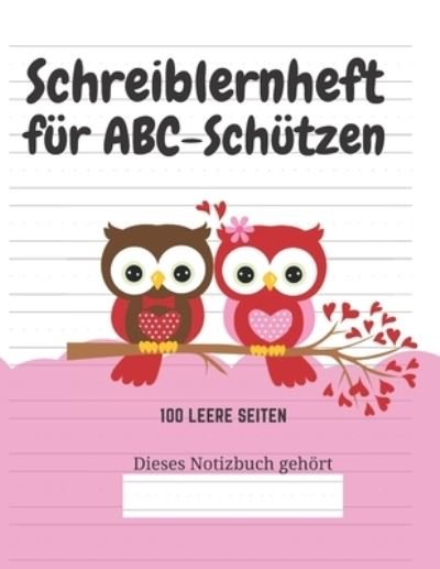 Schreiblernheft fur ABC-Schutzen - Kreative Kindereditionen - Kirjat - Independently Published - 9781661737719 - lauantai 18. tammikuuta 2020