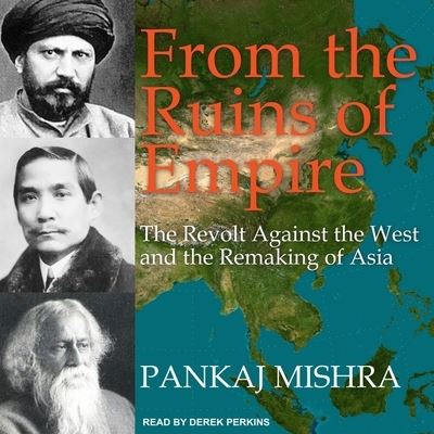 From the Ruins of Empire - Pankaj Mishra - Music - Tantor Audio - 9781665263719 - June 14, 2017