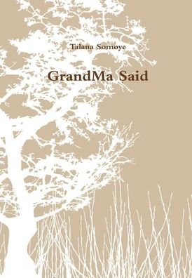 Cover for Talana Somoye · GrandMa Said (Hardcover Book) (2020)