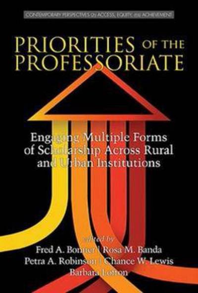 Cover for II Fred a Bonner · Priorities of the Professoriate: Engaging Multiple Forms of Scholarship Across Rural and Urban Institutions (Hc) (Gebundenes Buch) (2015)